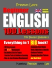 Preston Lee's Beginner English 100 Lessons For Italian Speakers (British) - Book