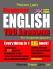 Preston Lee's Beginner English 100 Lessons For Hungarian Speakers (British) - Book
