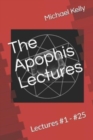 The Apophis Lectures : Lectures #1 - #25 - Book