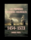 Las Primeras Potencias Coloniales : 1454- 1573 - Book