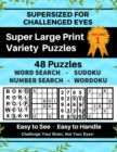 SUPERSIZED FOR CHALLENGED EYES, Volume 1 : Super Large Print Variety Puzzles - Book