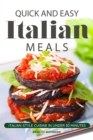 Quick and Easy Italian Meals : Italian-Style Cuisine in Under 30 Minutes - Book