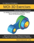 MOI-3D Exercises : 200 3D Practice Drawings For MOI(Moment of Inspiration) and Other Feature-Based 3D Modeling Software - Book