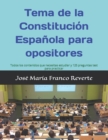 Tema de la Constitucion Espanola para opositores : Todos los contenidos que necesitas estudiar y 125 preguntas test para practicar - Book