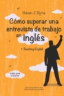 Como superar una entrevista de trabajo en ingles : + Teaching English - Book
