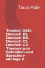 Testdaf, DSH, Deutsch B1, Deutsch B2, Deutsch C1, Deutsch C2- Themen zum Schreiben und Sprechen- Auflage 2 : German B1, German B2, German C1, German C2 - Book