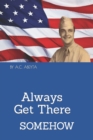 Always Get There-Somehow - Book
