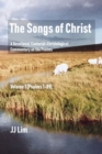 The Songs of Christ : A Devotional, Cantorial-Christological Commentary of the Psalms (Volume 1: Psalms 1-89) - Book