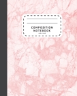 Composition Notebook : Pink Marble Wide Ruled Composition Notebook - Notebook For School - Book