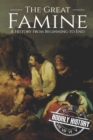 The Great Famine : A History from Beginning to End - Book