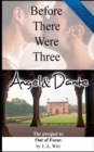 Before There Were Three : Angel & Dante: The Prequel to Out of Focus - Book