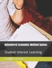 Behavioral Economic Method Raises : Student Interest Learning - Book