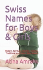 Swiss Names for Boys & Girls : Modern, Spiritual, Familiar, Creative, Traditional and Classic Baby Names - Book