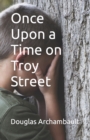 Once Upon a Time on Troy Street - Book