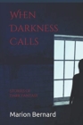 When Darkness Calls : Stories of Dark Fantasy - Book