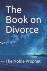 The Book on Divorce : &#1603;&#1578;&#1575;&#1576; &#1575;&#1604;&#1591;&#1604;&#1575;&#1602; - Book
