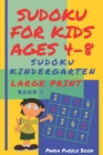 Sudoku For Kids Ages 4-8 : Sudoku Kindergarten - Brain Games Large Print Sudoku - Book 1 - Book
