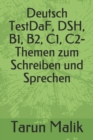 Deutsch TestDaF, DSH, B1, B2, C1, C2- Themen zum Schreiben und Sprechen - Book