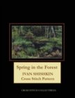 Spring in the Forest : Ivan Shishkin Cross Stitch Pattern - Book