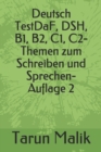 Deutsch TestDaF, DSH, B1, B2, C1, C2- Themen zum Schreiben und Sprechen- Auflage 2 - Book