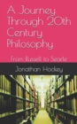 A Journey Through 20th Century Philosophy : From Russell to Searle - Book