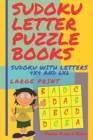 Sudoku Letter Puzzle Books - Sudoku With Letters 4x4 and 6x6 Large Print : Sudoku Books For Children - Brain Games For Kids - Book