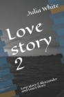 Love story 2 : Love story 2 Alexzander and Lisa's Story - Book