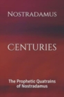 Centuries : The Prophetic Quatrains of Nostradamus - Book