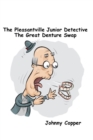 The Pleasantville Junior Detective The Great Denture Swap - Book