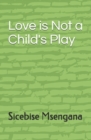 Love is Not a Child's Play - Book