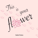 This is your flower - Book