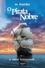 O Pirata Nobre : O Amor Transcende - Book