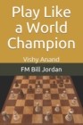 Play Like a World Champion : Vishy Anand - Book