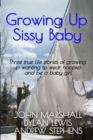 Growing up Sissy Baby - Book