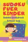 Sudoku Fuer Kinder - Sudoku Grossdruck Schwer 4x4 : Logikspiele Kinder - ratselbuch fur kinder - Book