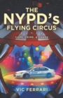 The NYPD's Flying Circus : Cops, Crime & Chaos - Book
