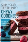 Sink Your Teeth into Chewy Goodness : The Book of Comprehensive Cookie Recipes - Book