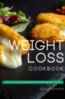 Weight Loss Cookbook : Healthy Delicious Recipes for Weight Loss - Book