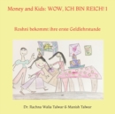Money and Kids : WOW, ICH BIN REICH! I: Roshni bekommt ihre erste Geldlehrstunde - Book
