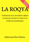 La Roqya : Traitement de la sorcellerie, djinns et mauvais oeil par le Coran et la medecine prophetique - Book