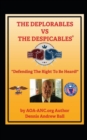 The Deplorables V. the Despicables : Defending The Right To Be Heard! - Book