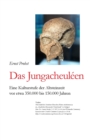 Das Jungacheuleen : Eine Kulturstufe der Altsteinzeit vor etwa 350.000 bis 150.000 Jahren - Book