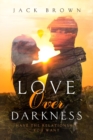 Love Over Darkness : Have The Relationship You Want - Book