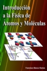 Introduccion a la Fisica de Atomos y Moleculas - Book