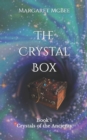 The Crystal Box : Book 1 of Crystals of the Ancients - Book
