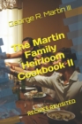 The Martin Family Heirloom Cookbook II : Recipes Revisited - Book
