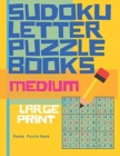 Sudoku Letter Puzzle Books - Medium - Large Print : Sudoku with letters -Brain Games Book for Adults - Logic Games For Adults - Book