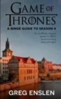 Game of Thrones : A Binge Guide to Season 4: An Unofficial Viewer's Guide to HBO's Award-Winning Television Epic - Book