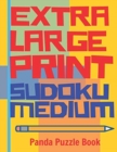 Extra Large Print Sudoku Medium : Large Print Sudoku Books For Adults - Sudoku In Very Large Print - Brain Games For Seniors - Book