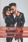 Firebird 1 : A Rock & Roll Romance - Book